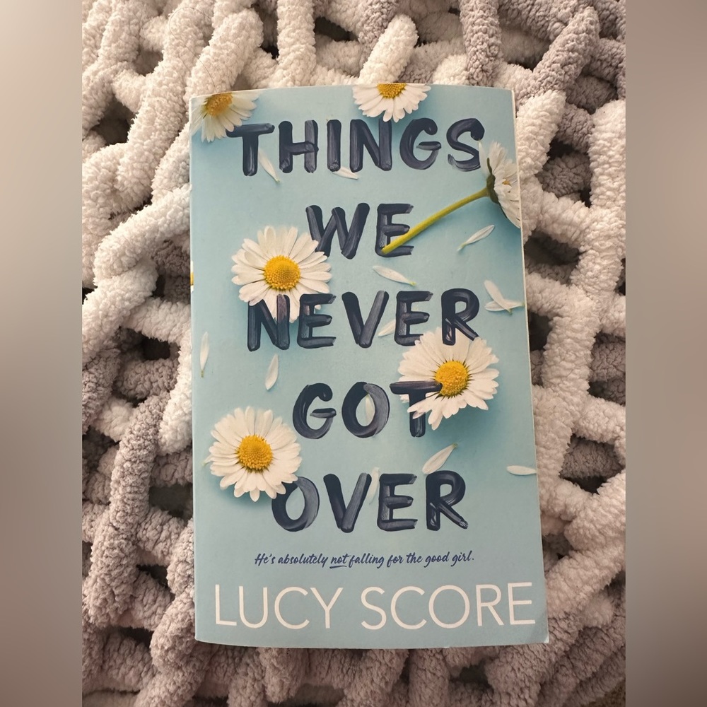 Things We Never Got Over by Lucy Score